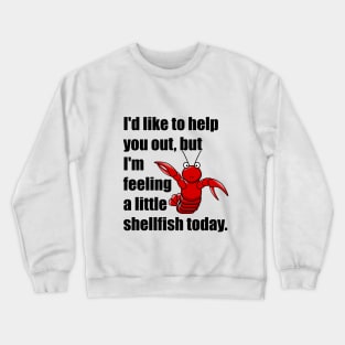 Funny Feeling A Little Shellfish Crewneck Sweatshirt